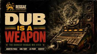 DUB IS A WEAPON 🔥 The Darkest Reggae Mix Ever