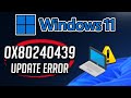 How To Fix Windows Update Error Code 0x80240439 in Windows 11/10 [2024 Tutorial]
