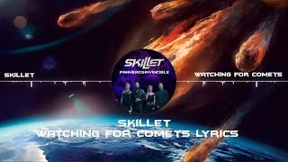 Skillet - Watching for Comets Lyrics