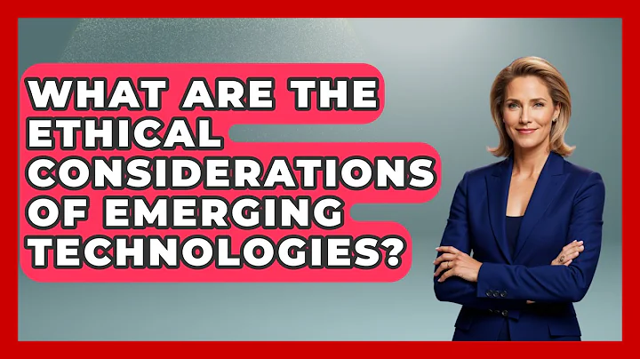 What Are the Ethical Considerations of Emerging Technologies? | Emerging Tech Insider