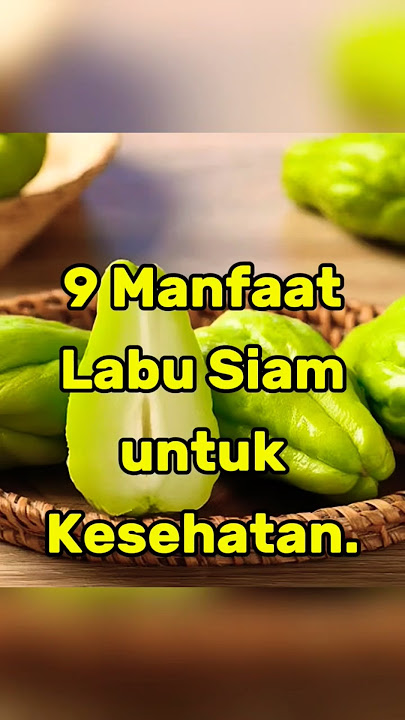 9 Manfaat Labu Siam untuk Kesehatan #sehatalami #labusiam