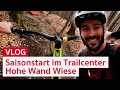 Zurück aus der Winterpause: Saisonstart im Trailcenter Hohe Wand Wiese | Mountainbiken in Wien