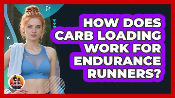 How Does Carb Loading Work For Endurance Runners? - All Sorts Of Running