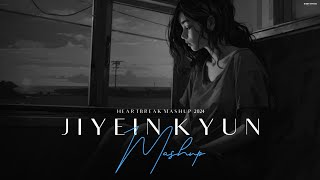 Jiyein Kyun Heartbreak Mashup - Emotional Chillout - BICKY OFFICIAL