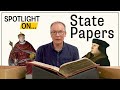 Spotlight On: State Papers