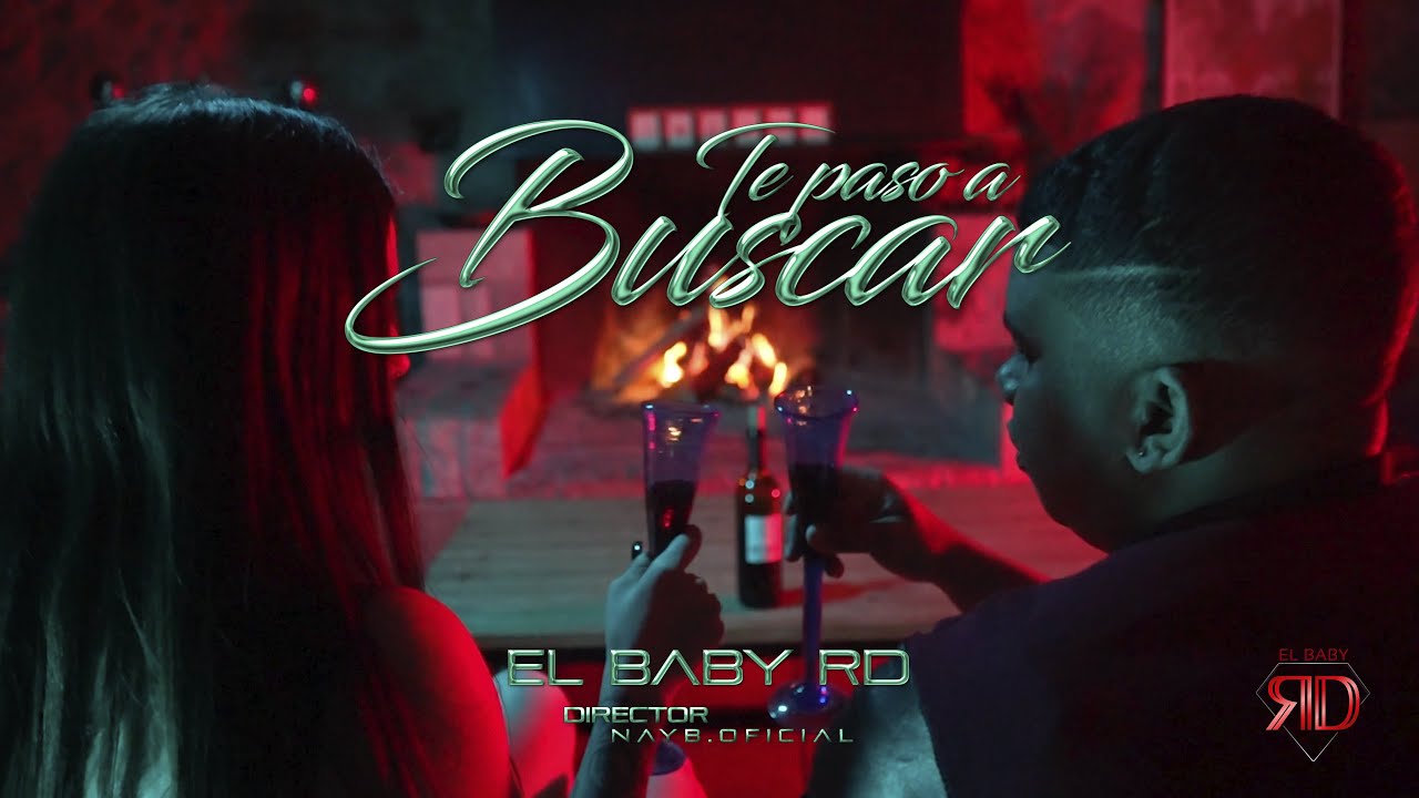El Baby R El Baby RD - Te paso a buscar (Videoclip oficial) - YouTube Music