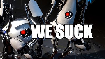 WE SUCK - PORTAL 2