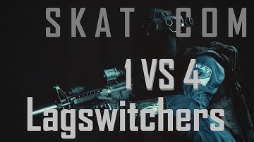 SKATCOM 1 vs 4 Lagswitchers