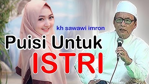 kh zawawi imron sumenep || puisi untuk istri