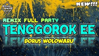 ™🌴 TENGGOROK EE ( Rizal Rmxr ) Remix Full Party Terbaru 2023