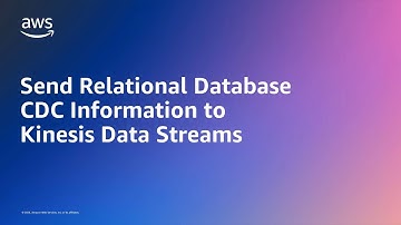Send Relational Database CDC Information to Kinesis Data Streams | Amazon Web Services
