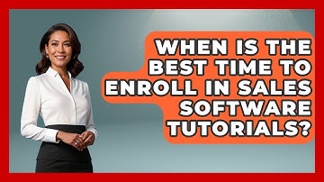 When Is the Best Time to Enroll in Sales Software Tutorials? | Sales Saas Breakdown News