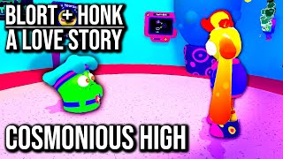Cosmonious High | Blort + Honk  A Love Story | 60FPS  No Commentary