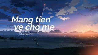 Lyric | Mang Tiền Về Cho Mẹ | Đen ft. Nguyên Thảo | Mr.MUSIC