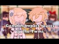 Genshin Impact reacts to the Twins | Male MC | (2/2) | [Repost]