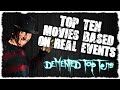 Top 10 Movies Based On Real Events