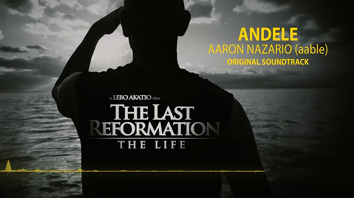 Aaron Nazario (aable) - Andele (Original Soundtrack) The Last Reformation - The Life