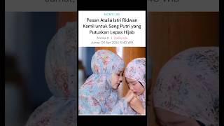 Pesan Atalia Istri Ridwan Kamil Untuk Sang Putri Yang Lepas Hijab 