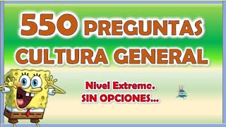 Reto EXTREMO de 550 Preguntas de CULTURA GENERAL | Solo Para EXPERTOS  TRIVIA / EXAMEN / QUIZ