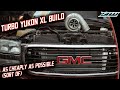 Budget Turbo Yukon XL Build “Uncle Rob”: One Day Left...We Might Not Make It (Part 4)