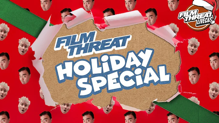 THE FILM THREAT HOLIDAY SPECIAL! | Film Threat Liv...