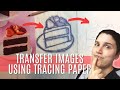 TRANSFER ANY IMAGE WITH TRACING PAPER: Tracing Paper tricks to easily transfer drawings onto canvas