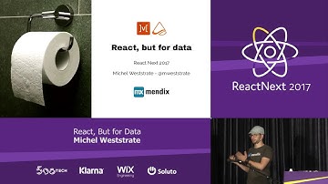 Michel Weststrate: React, But For Data — ReactNext 2017