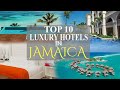 TOP TEN LUXURY HOTELS IN JAMAICA