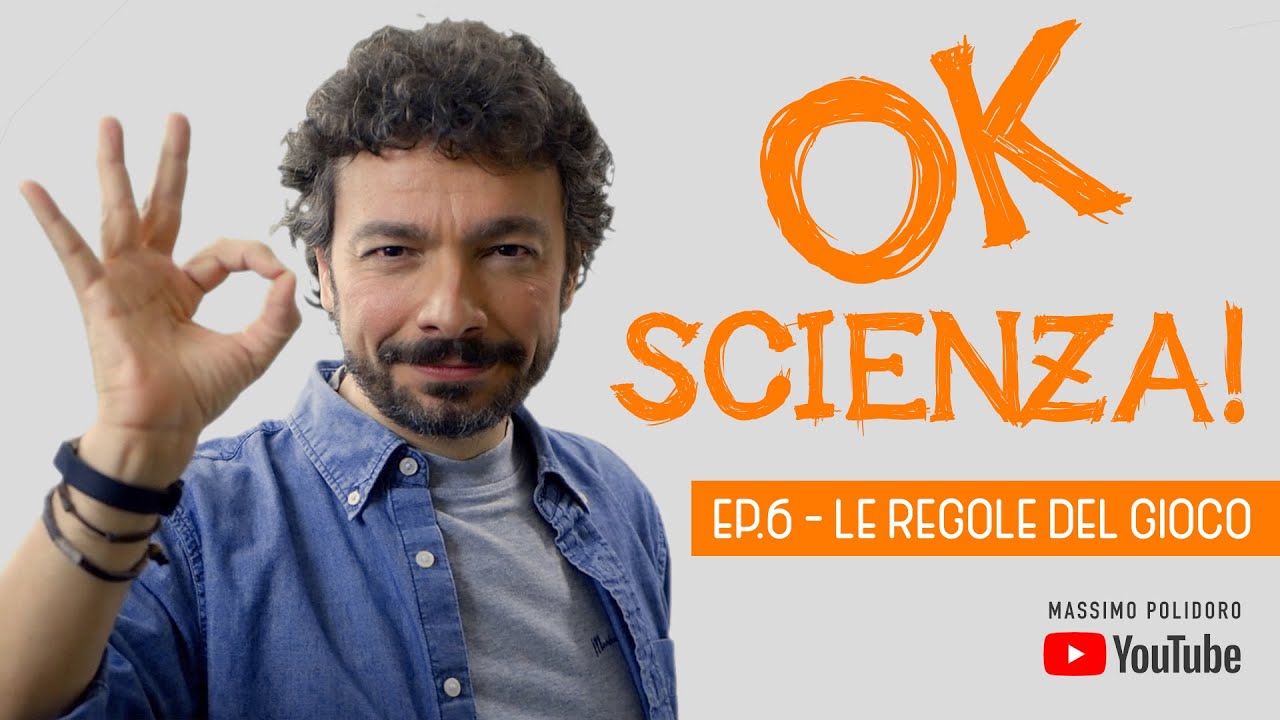 OK, SCIENZA - Ep. 6 - Le regole del gioco
