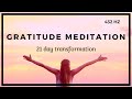 Gratitude meditation  21 day transformation  432 hz