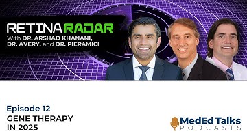 S3E12: The Retina Radar With Dr. Arshad Khanani: Gene Therapy in 2025 With Drs. Avery and Pieramici