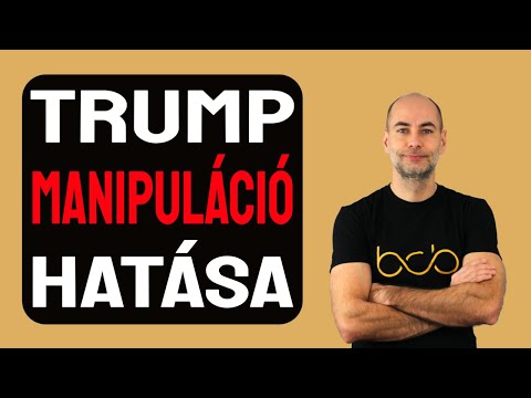 TRUMP MANIPULÁCIÓ HATÁSA [Részletek]
