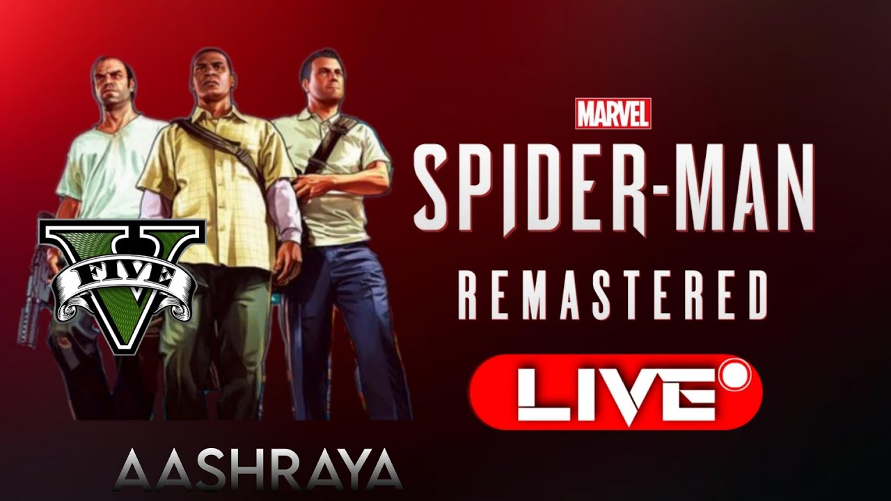 LIVE 🔴 Spider-Man Remastered + GTA 5 | Chilling & Gameplay Stream - YouTube