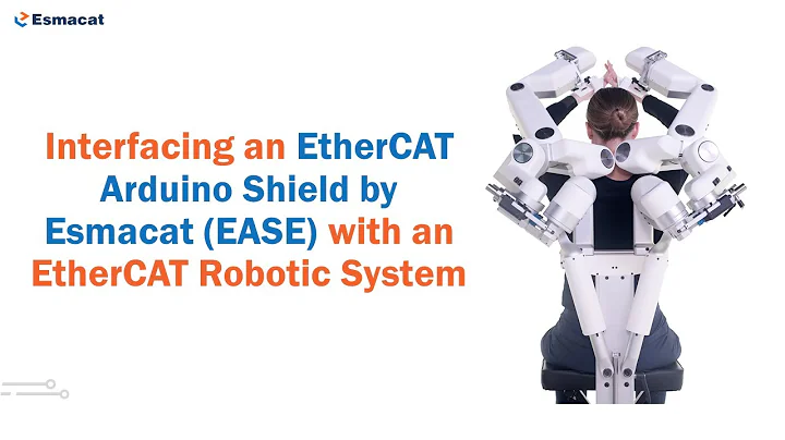Interfacing an EtherCAT Arduino Shield by Esmacat (EASE) with an EtherCAT-Based Robotic System