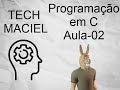 Programação em C | Como utilizar as variáveis (mesmo sendo burro)