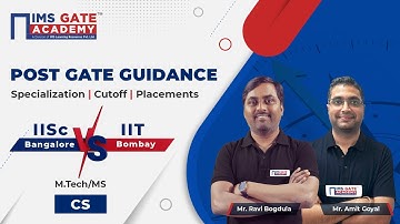 Post GATE Guidance Series | IISc Bangalore, IIT Bombay | Computer Science | IMS GATE ACADEMY