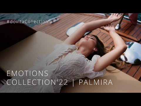 EMOTIONS COLLECTION'22 | PALMIRA | #dovitaCollection