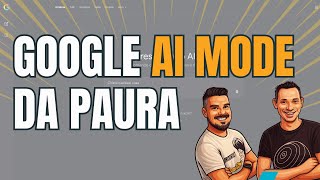 Google AI Mode in Azione: Scopri Tutto in 5 Minuti!
