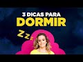 3 DICAS PARA DORMIR BEM!