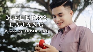 MELEPAS LAJANG - ARVIAN DWI FT TRI SUAKA | Cover By ERPAN LIDA 2020