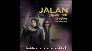 JALAN SUDAH TAK SEARAH-THOMAS ARYA feat Elsa Pitaloka-lirik lagu(musik official)