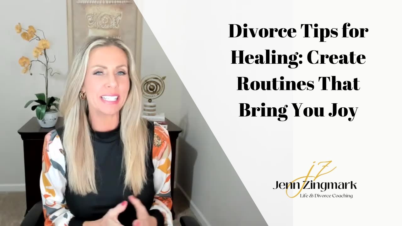 Divorce Tips for Healing Create Routines That Bring You Joy