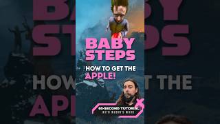 Baby Steps - 60 Second Tutorial: How to Get the Apple