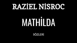 Raziel Nisroc - Mathilda (Sözleri)