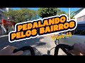 Pedalando pelos bairros - Vídeo 48 #MeioRetro