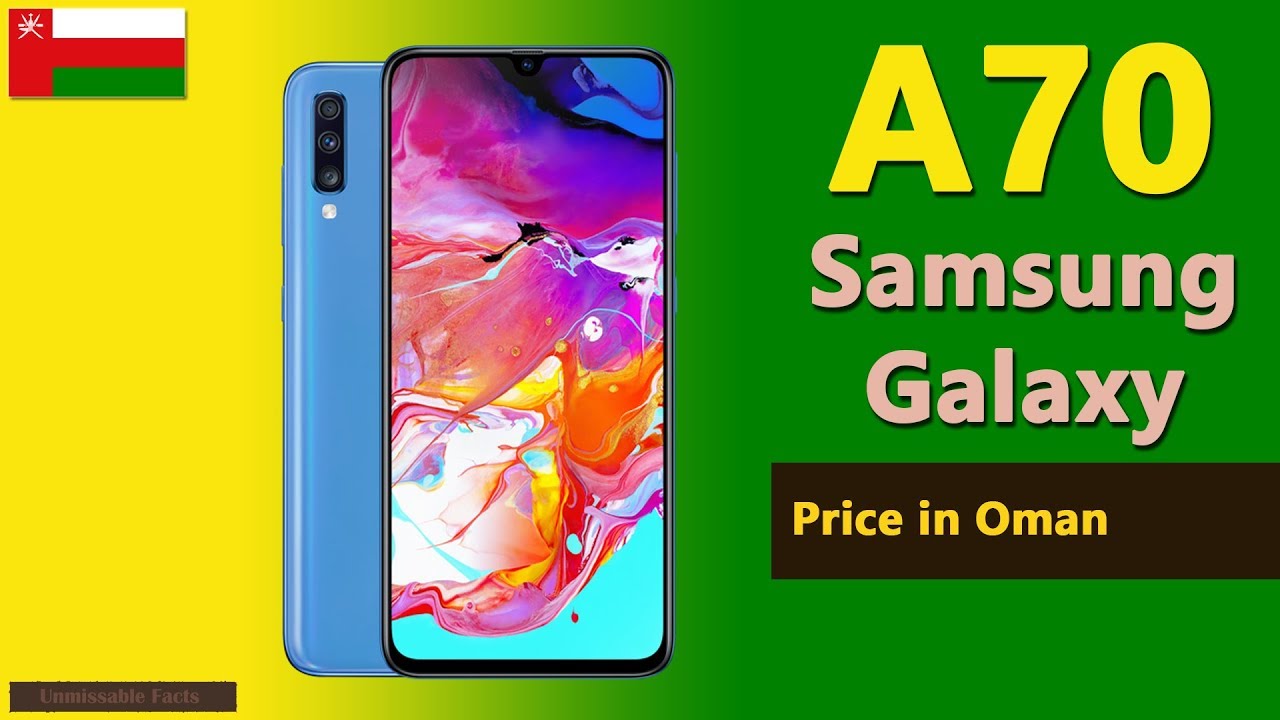 Samsung Galaxy A70 Price In Oman A70 Specifications Price In