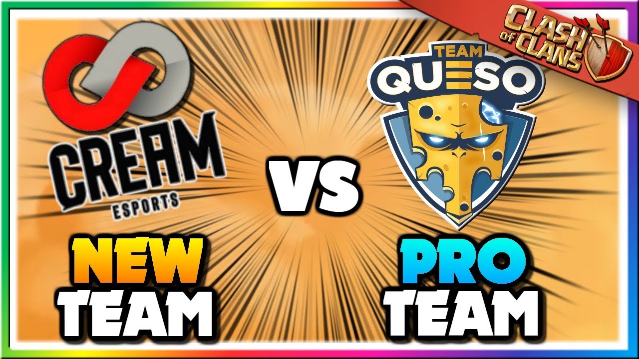 New To Clash Cream Esports Vs Team Queso Clash Of Clans Youtube - clan brawl stars españa team queso