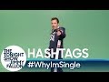 Hashtags: #WhyImSingle