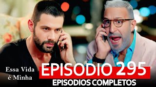 Essa Vida é Minha 295. Episódio (Dublagem em Português) capitulo completo