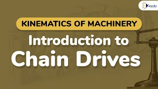 Introduction to Chain Drives - Description of Chain Drives - Kinematics of Machinery